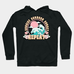 Sunrise Sunburn Sunset Repeat Summer Vibes Beach Life Novelty Gift Hoodie